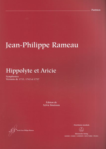 Hippolyte et Aricie : Symphonies, Versions De 1733, 1742 et 1757 / edited by Sylvie Bouissou.