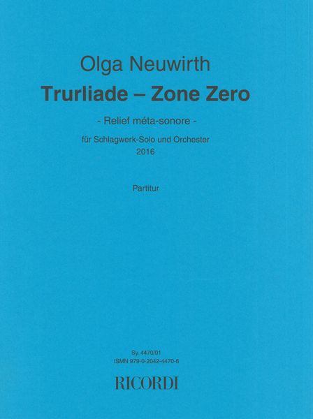 Trurliade - Zone Zero (Relief Méta-Sonore) : Für Schlagwerk Solo und Orchester (2016).