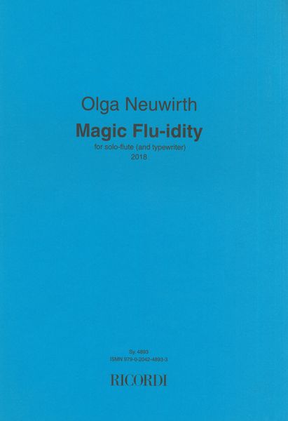 Magic Flu-Idity : For Solo Flute (and Typewriter) (2018).