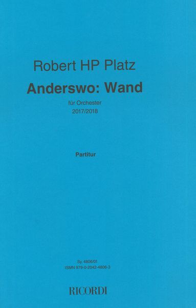 Anderswo: Wand : Für Orchester (2017/2018).