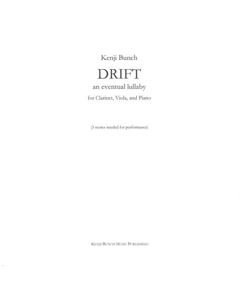 Drift - An Eventual Lullaby : For Clarinet, Viola and Piano (2006).