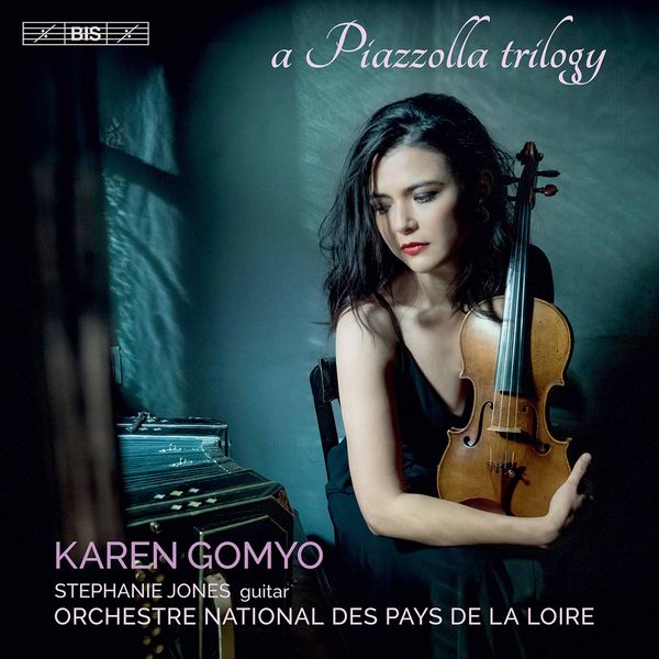 Piazzolla Trilogy / Karen Gomyo, Violin.