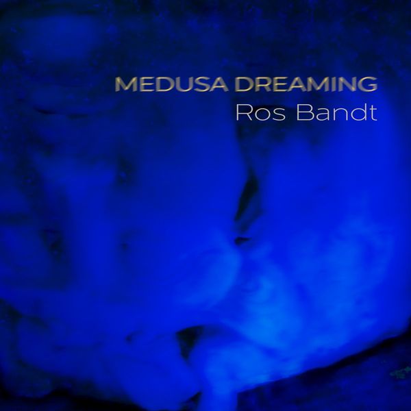 Medusa Dreaming / Ros Bandt and The Medusa Ensemble.