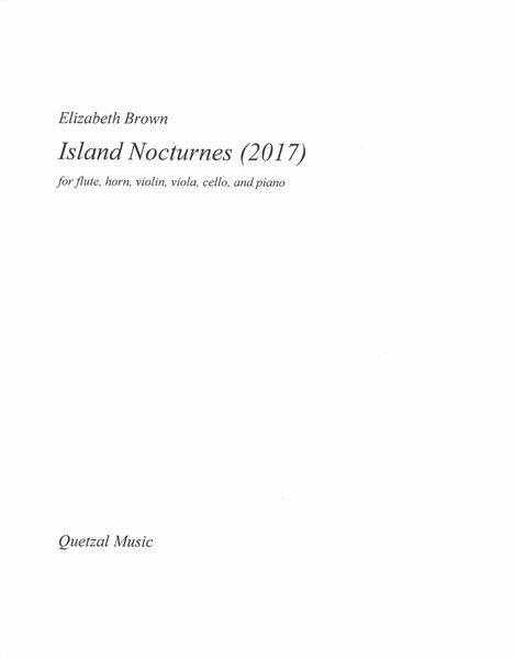 Island Nocturnes : For Flute, Horn, Violin, Viola, Cello and Piano (2017 [Download].