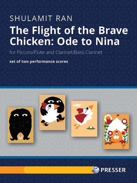Flight of The Brave Chicken - Ode To Nina : For Piccolo/Flute and Clarinet/Bass Clarinet (2018).