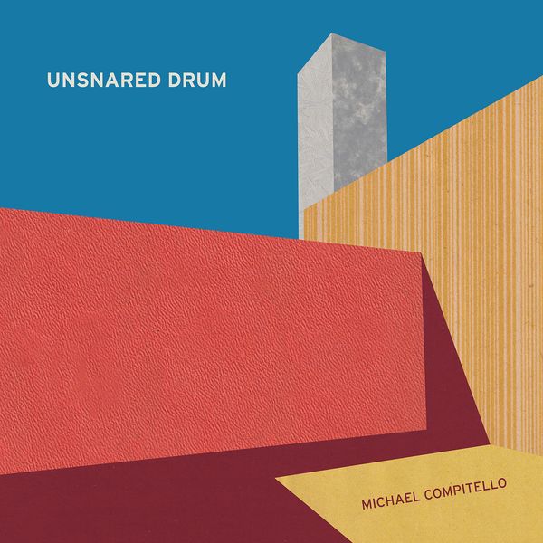 Unsnared Drum / Michael Compitello, Percussion.