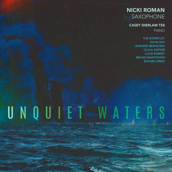Unquiet Waters / Nicki Roman, Saxophone.