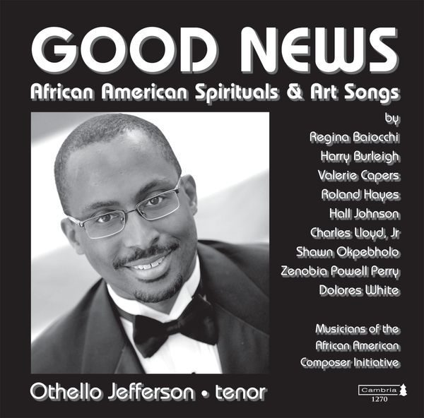 Good News : African American Spirituals and Art Songs / Othello Jefferson, Tenor.