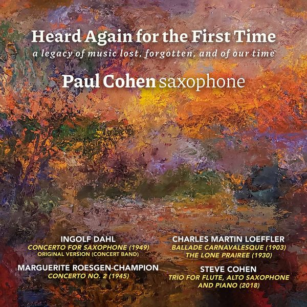 Heard Again For The First Time / Paul Cohen, Saxophone.