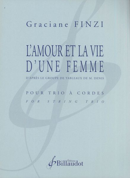 Amour et La VIe d'Une Femme : Pour Trio A Cordes.