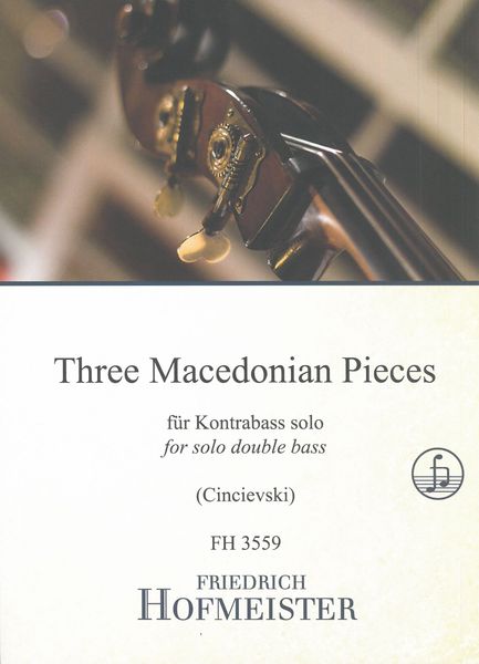 Three Macedonian Pieces : For Solo Double Bass / arranged and Ed. Gjorgji Cincievski.