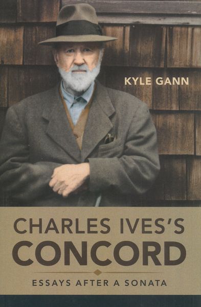 Charles Ives's Concord : Essays After A Sonata.