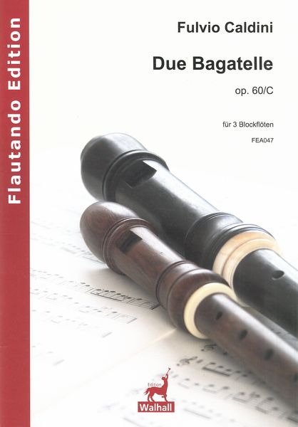 Due Bagatelle, Op. 60/C : Für 3 Blockflöten.