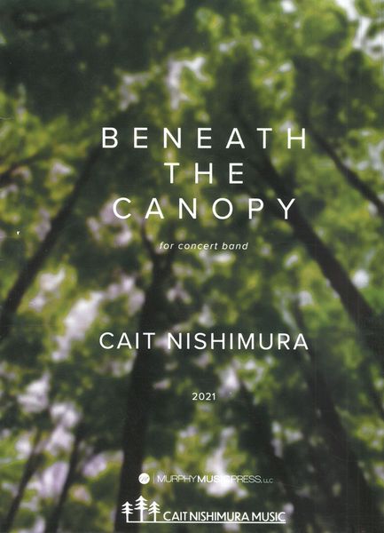Beneath The Canopy : For Concert Band (2021).