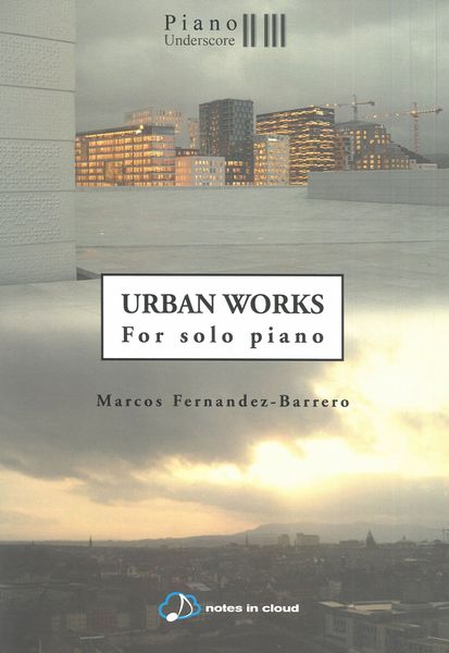 Urban Works : For Solo Piano.