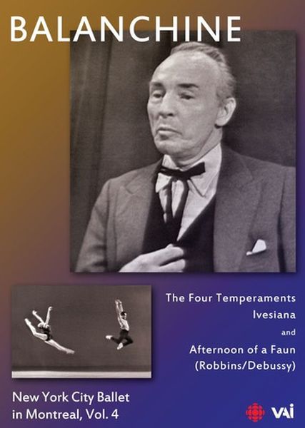 New York City Ballet In Montreal, Vol. 4 : Balanchine - The Four Temperments, Ivesiana.