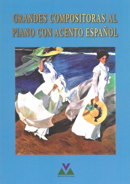 Grandes Compositoras Al Piano Con Acento Español / edited by Jorge Díaz.