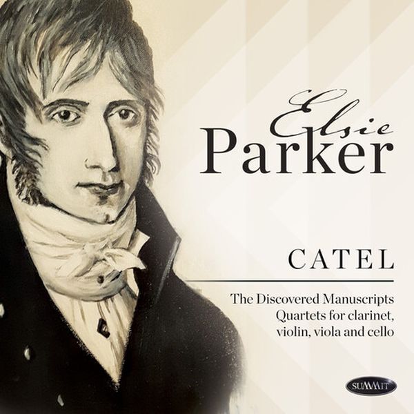 Catel : The Discovered Manuscripts Quartets For Clarinet, Violin, Viola and Cello.
