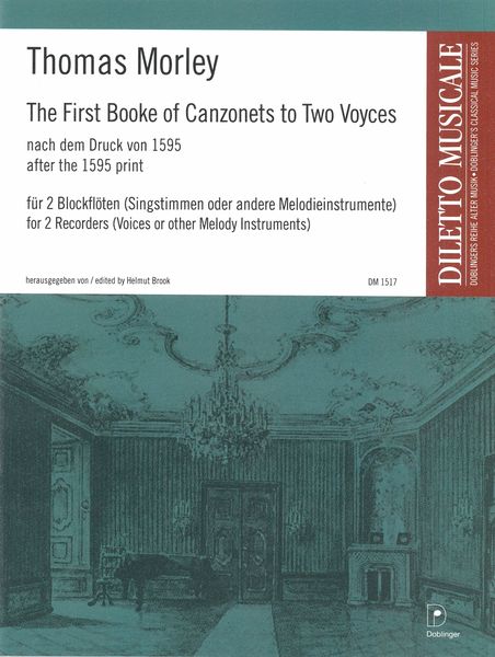 First Book of Canzonets To Two Voyces : For 2 Recorders (Voices Or Other Melody Instruments).