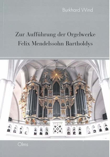 Zur Auffürung der Orgelwerke Felix Mendelssohn Bartholdys.