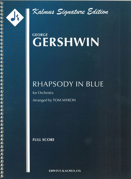 Rhapsody In Blue : For Orchestra / arranged by Tom Myron.
