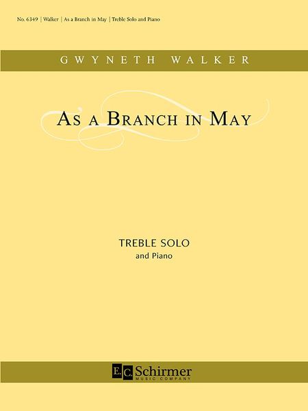As A Branch In May : For Treble Solo and Piano (1983, Rev. 1993).