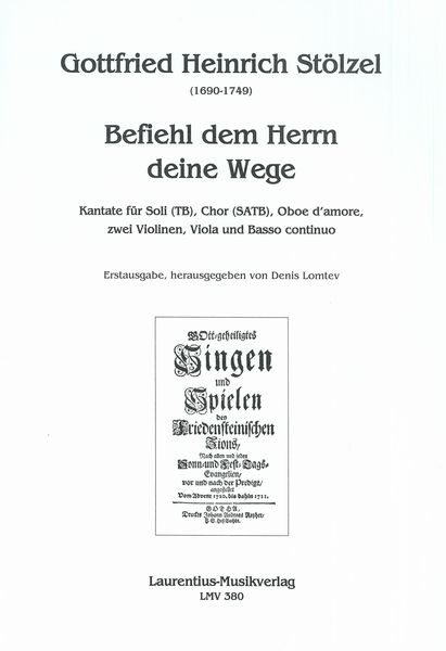 Befiehl Dem Herrn Deine Wege : Kantate Für Soli, Chor, Oboe d'Amore, Zwei Violinen, Viola und Basso.