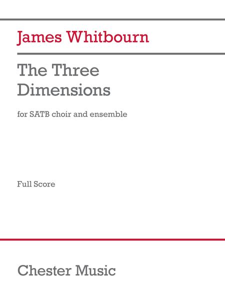Three Dimensions : For SATB Choir and Ensemble.