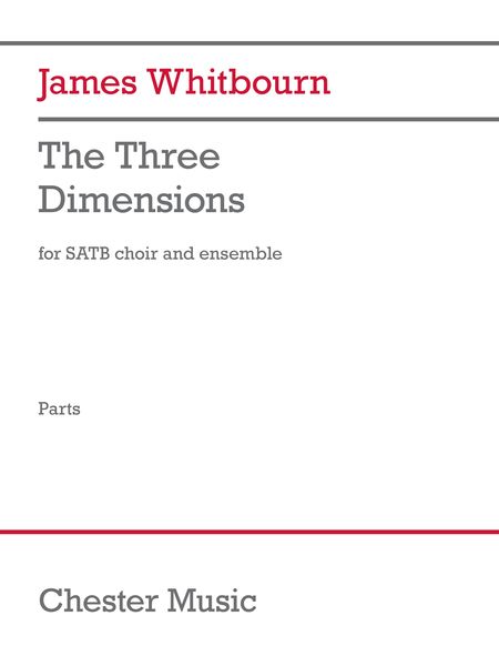 Three Dimensions : For SATB Choir and Ensemble.