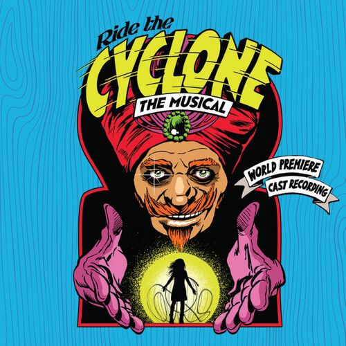 Ride The Cyclone : The Musical [Original Cast Recording].