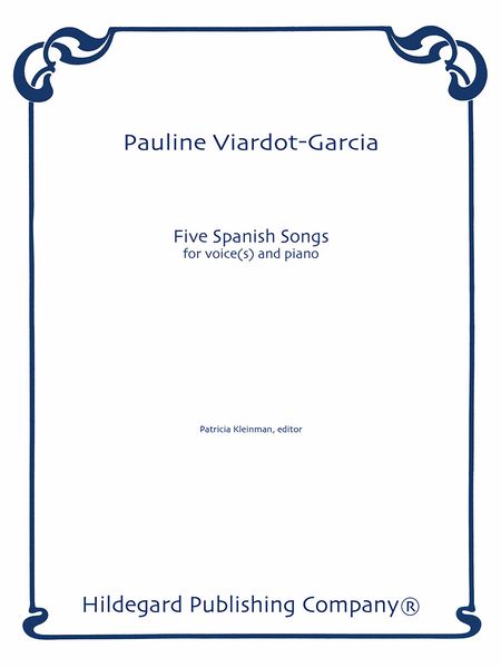 Five Spanish Songs : For Voice(s) and Piano / edited by Patricia Kleinman.