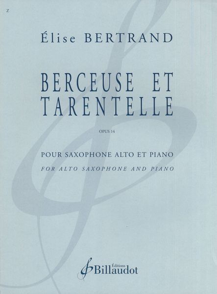 Berceuse et Tarantelle, Op. 14 : Pour Saxophone Alto et Piano.