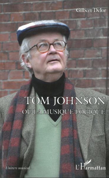 Tom Johnson Ou La Musique Logique.
