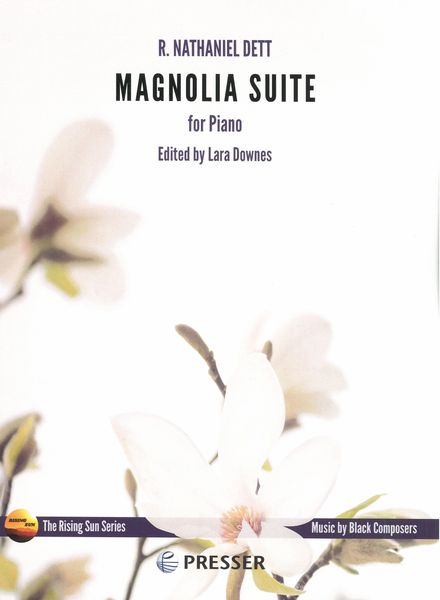 Magnolia Suite : For Piano / edited by Lara Downes.