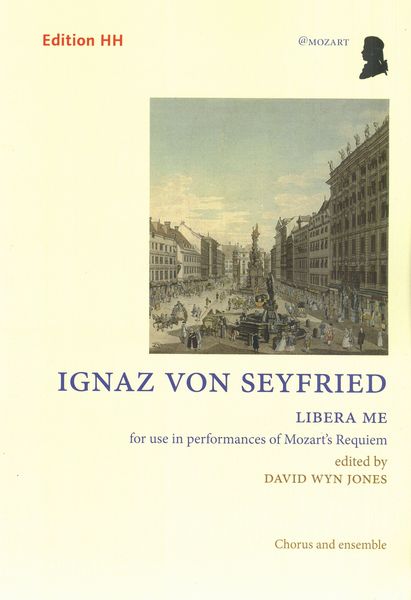 Libera Me : For Use In Performances of Mozart's Requiem / edited by David Wyn Jones.
