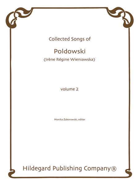 Collected Songs of Poldowski (Irène Régine Wieniawska), Vol. 2 / edited by Monika Zaborowski.