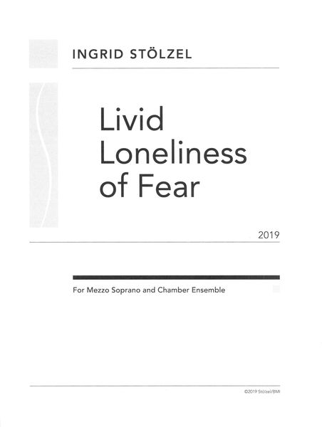 Livid Loneliness of Fear : For Mezzo Soprano and Chamber Ensemble (2019).