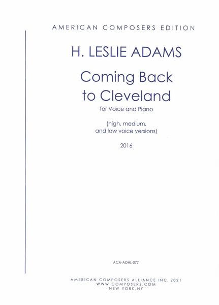 Coming Back To Cleveland : For Voice and Piano (2016) (High, Medium and Low Voice Versions).