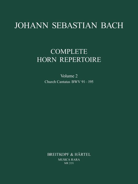 Complete Horn Repertoire, Vol. 2 : Church Cantatas BWV 91-195.