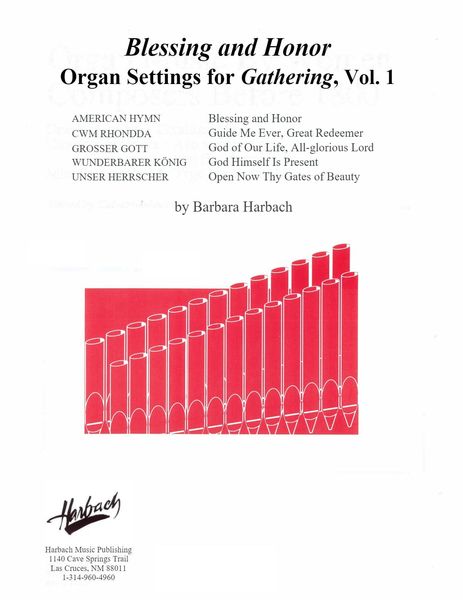 Blessing and Honor : Organ Settings For Gathering, Volume 1 / arranged by Barbara Harbach [Download]