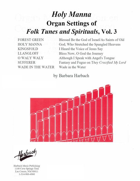 Holy Manna : Organ Settings of Folk Tunes and Spirituals, Volume 3 / arranged by Barbara Harbach [Do