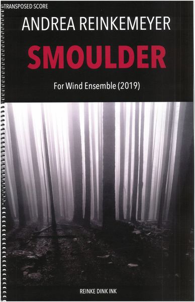Smoulder : For Wind Ensemble (2019).