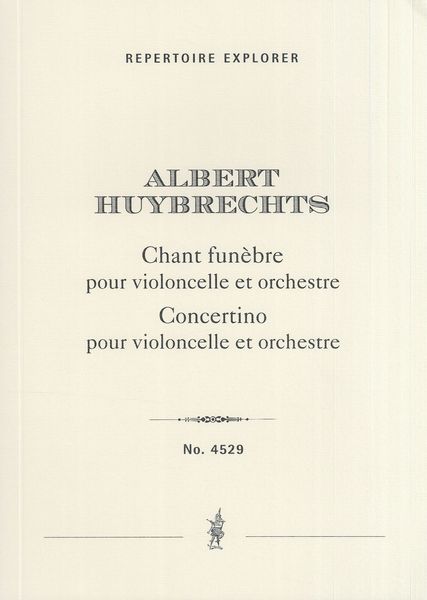 Chant Funèbre; Concertino : Pour Violoncelle et Orchestre.