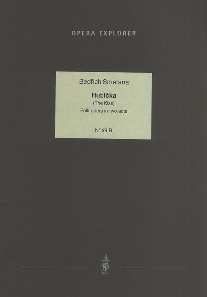 Hubicka (The Kiss) : Folk Opera In Two Acts.