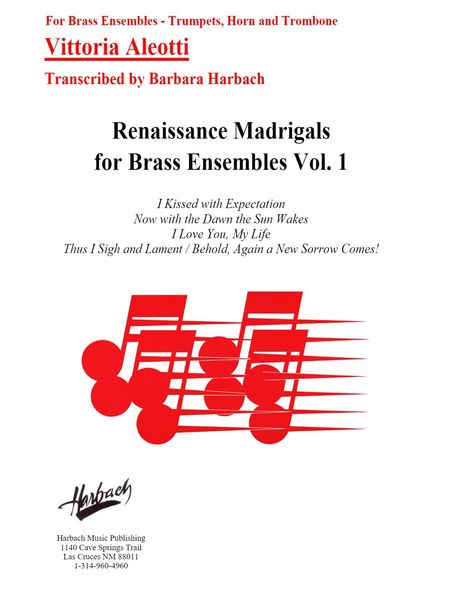Renaissance Madrigals For Brass Ensembles, Volume 1 / transcribed by Barbara Harbach [Download].