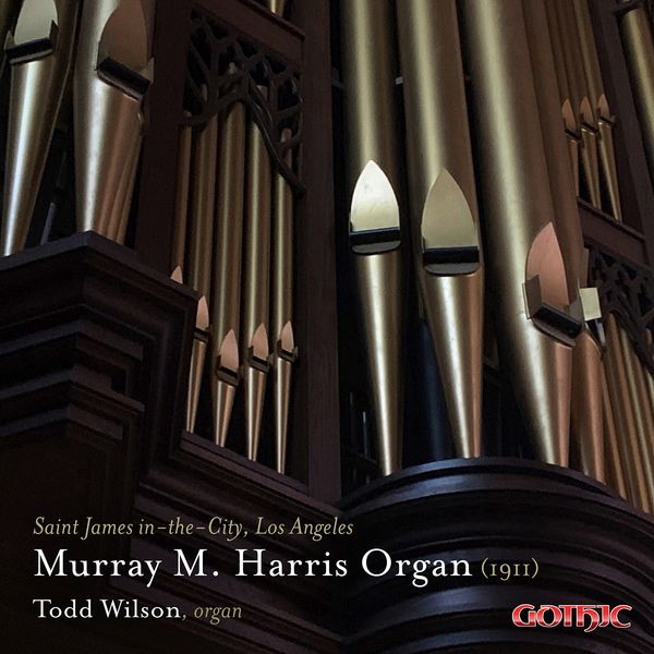 Murray M. Harris Organ (1911) / Todd Wilson, Organ.