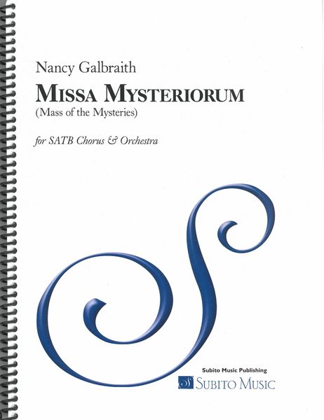 Missa Mysteriorum (Mass of The Mysteries) : For SATB Chorus and Orchestra (1999).