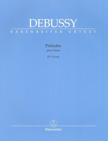 Préludes : Pour Piano (2me Livre) / edited by Thomas Kabisch.