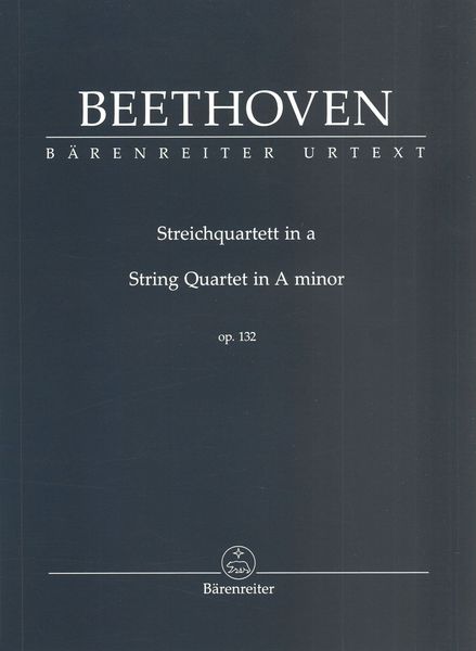 Streichquartett In A = String Quartet In A Minor, Op. 132 / edited by Jonathan Del Mar.