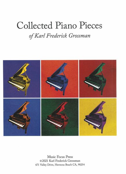 Collected Piano Pieces of Karl Frederick Grossman.